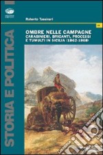 Ombre nelle campagne. Carabinieri, briganti, processi e tumulti in Sicilia (1862-1868)