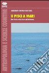 Pisci a mari. Una festa nella festa ad Acitrezza (U) libro di Cacciola Gaetano C.