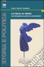 L'utopia di Pirro. Una monarchia ellenistica in Occidente libro