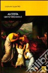 Alcesta. Cento vergilianus. Testo latino a fronte libro di Salanitro Giovanni