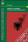 Identità albanesi. Un approccio psico-antropologico libro