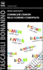 Comunicare l'Europa nello scenario cosmopolita