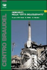 Immigrati nella «città dell'elefante» libro