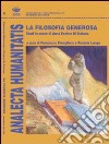 La filosofia generosa. Studi in onore di Anna Escher Di Stefano libro