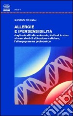 Allergie e ipersensibilità. Dagli estratti alle molecole, dai test in vivo ai marcatori di attivazione. L'allergogramma proteico