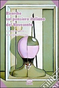 Ricerche sul pensiero italiano del Novecento libro