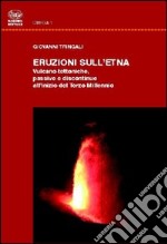 Eruzioni dell'Etna. Vulcano-tettoniche passive e discontinue all'inizio del terzo millennio libro