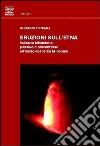 Eruzioni dell'Etna. Vulcano-tettoniche passive e discontinue all'inizio del terzo millennio libro di Tringali Giovanni