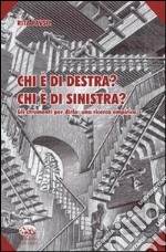 Chi è di destra? Chi è di sinistra? Gli strumenti per dirlo. Una ricerca empirica libro