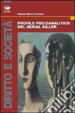 Profilo psicoanalitico del serial killer libro