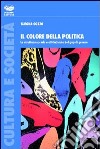 Il colore della politica libro