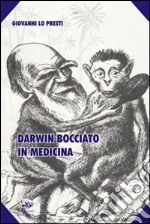 Darwin bocciato in medicina libro