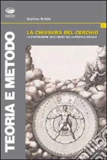 La Chiusura Del Cerchio La Costruzione Degli Indici Nella Ricerca Sociale - 