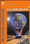 E la lobby, bellezza! La politica degli interessi libro