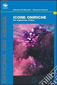Icone oniriche. Un organismo d'idee libro
