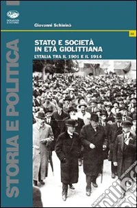 Stato e società in età giolittiana. L'Italia tra il 1901 e il 1914 libro