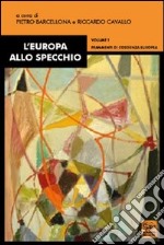 L'Europa allo specchio. Vol. 1: Frammenti di coscienza europea