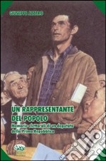 Un rappresentante del popolo. Memorie elettorali di un deputato della prima Repubblica libro