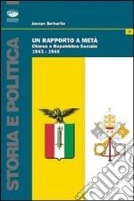 Un Rapporto a metà. Chiesa e Repubblica Sociale (1943-1945)