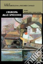 L'Europa allo specchio. Vol. 2: Questioni sociali e forme di governo