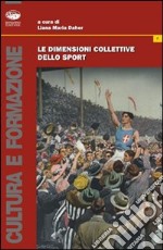 Le dimensioni collettive dello sport libro