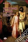 Tra Antigone e Dioniso. Alla ricerca del senso della legalità libro di Barro Martina