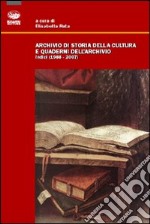 Archivio di storia della cultura e quaderni dell'archivio. Indici (1988-2007)