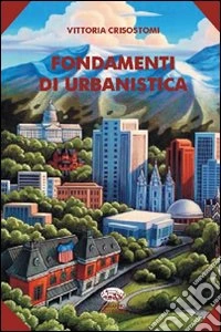 Fondamenti di urbanistica. Con CD-ROM libro