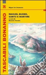 Manuel Bueno, santo e martire. Ediz. italiana e spagnola libro