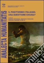 Il positivismo italiano: una questione chiusa? libro