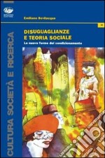 Disuguaglianze e teoria sociale. Le nuove forme del condizionamento libro