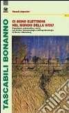 Ci sono elettroni nel mondo della vita? Esperienza, matematica e realtà. Una lettura fenomenologica dell'epistemologia di Werner Heisenberg libro