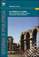 La piaga e la cura. Poveri e ammalati, medici e monaci nell'Anatolia tardo antica