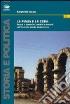 La piaga e la cura. Poveri e ammalati, medici e monaci nell'Anatolia tardo antica libro di Cassia Margherita