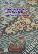 La contea di Modica (secoli XIV-XVII). Vol. 1: Dalle origini al Cinquecento libro