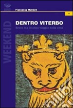 Dentro Viterbo. Breve ma intenso viaggio nella città libro