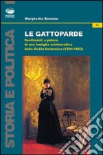 Le gattoparde. Sentimenti e potere di una famiglia aristocratica nella Sicilia borbonica (1824-1863)