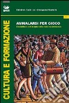 Ammalarsi per gioco. Socialità e patologia nelle sale scommesse libro