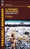 Il paesaggio della storia. Patrimonio, identità, territorio nella Sicilia sud orientale libro di Nucifora Melania