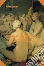 Le donne di Rousseau. Amanti, sesso e vizi del filosofo della Rivoluzione