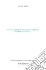 Cultura e letteratura del Settecento e illuminismo in Italia libro