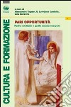 Pari opportunità. Radici cristiane e promozione umana integrale libro