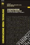 Comunicazione pubblica digitale. Conoscere, partecipare, interagire libro