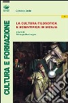 La cultura filosofica e scientifica in Sicilia libro