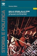 Dalla spada alla fede. Storia di una famiglia feudale. Gli Spatafora (secoli XIII-XVI) libro