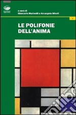 Le Polifonie dell'anima. Itinerari di counseling filosofico libro