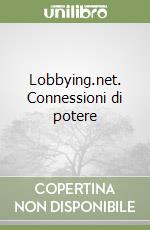 Lobbying.net. Connessioni di potere