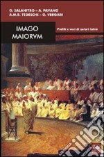 Imago maiorum. Profili e voci di autori latini