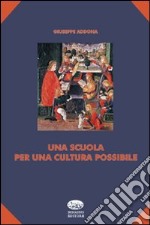 Una scuola per una cultura possibile libro