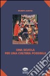 Una scuola per una cultura possibile libro di Addona Giuseppe